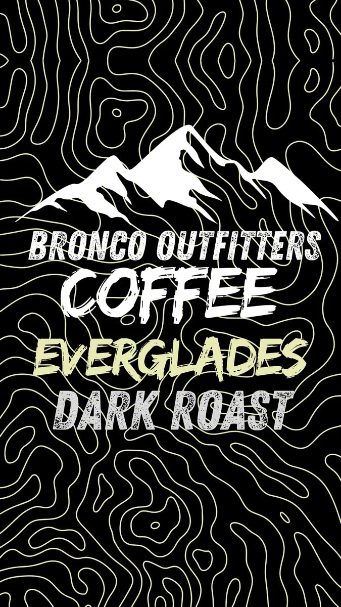 Bronco Outfitters Everglades Dark Roast (20oz)