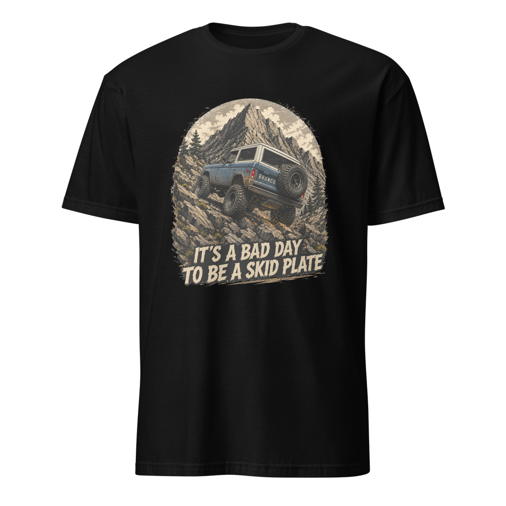 Its a bad day to be a skid plate shirt