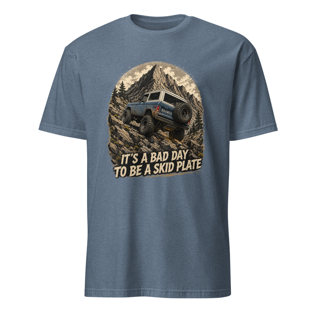 Its a bad day to be a skid plate shirt